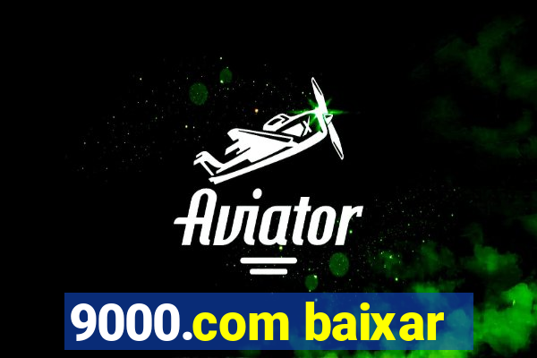 9000.com baixar